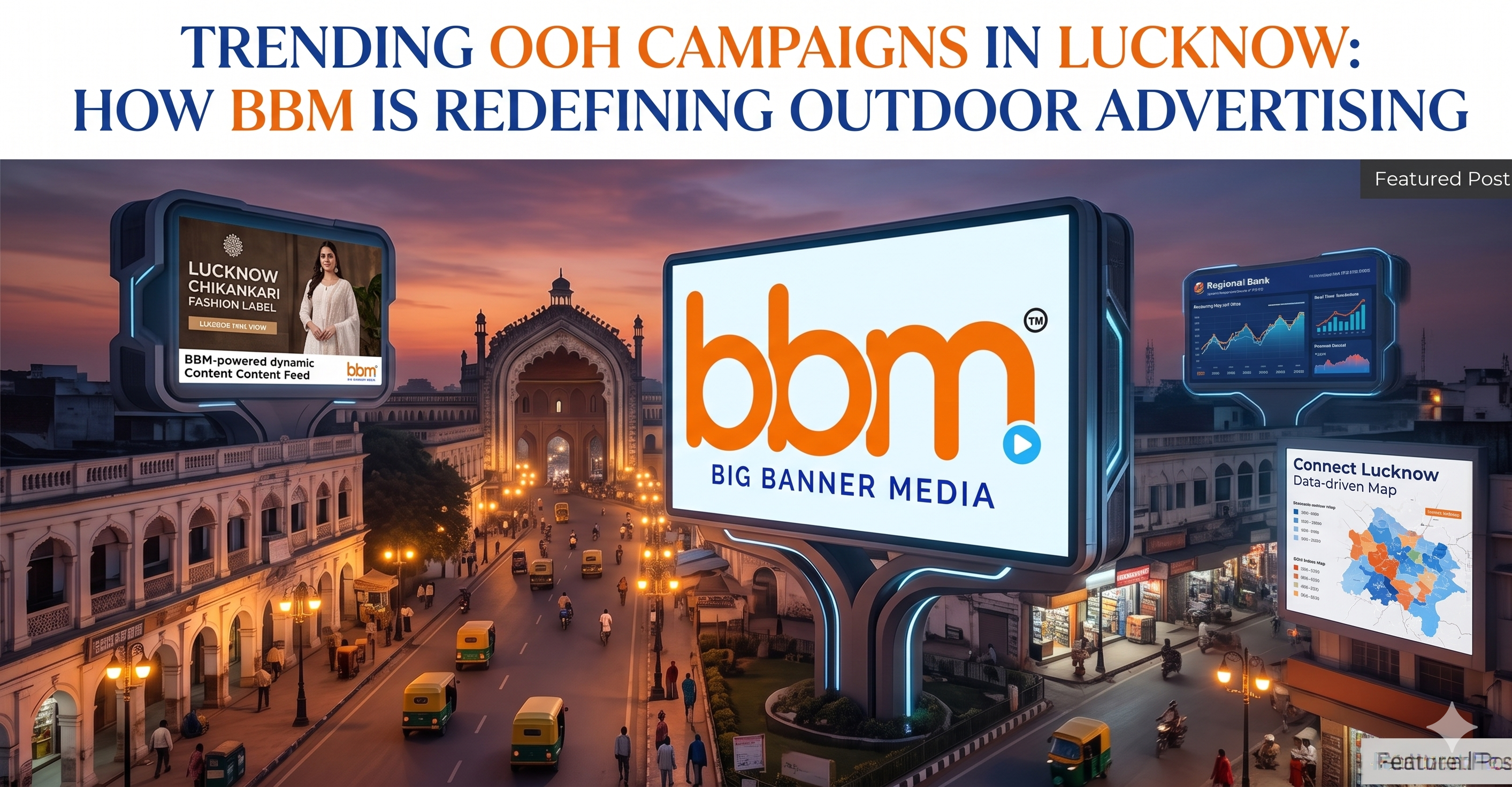 Trending OOH Campaigns in Lucknow: How BBM is Redefining Outdoor Advertising