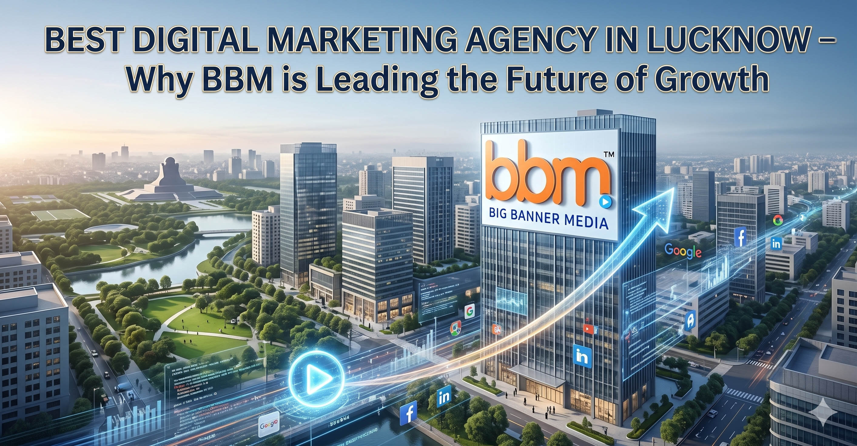 Best Digital Marketing Agency in Lucknow – Why BBM is Leading the Future of Growth