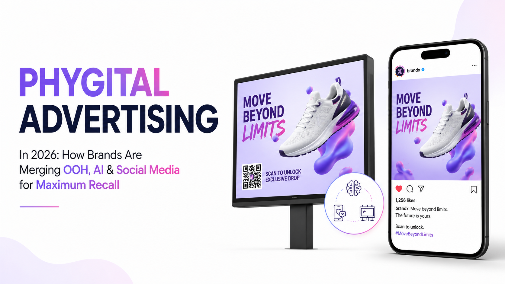Phygital Advertising in 2026: How Brands Are Merging OOH, AI & Social Media for Maximum Recall
